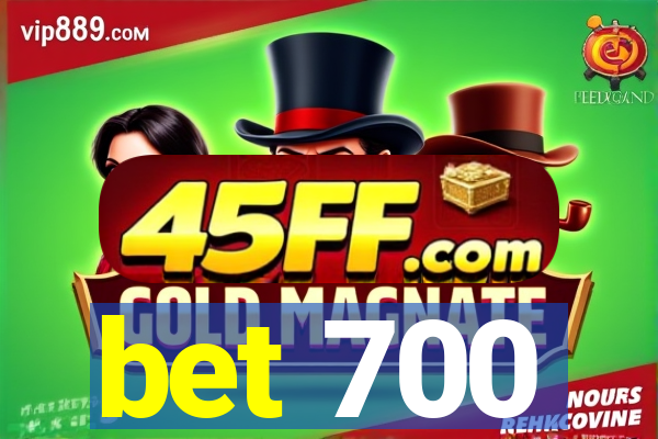 bet 700